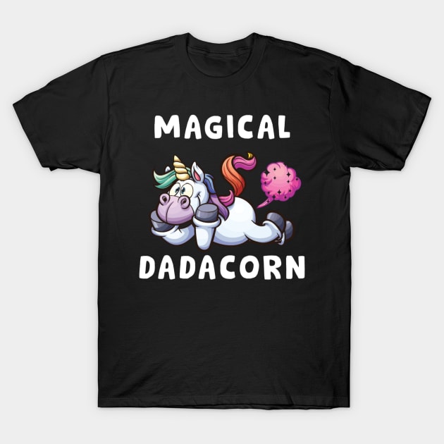 Magical Dadacorn Funny Farting Father's Day Gift for Dad T-Shirt by unicorn shirt